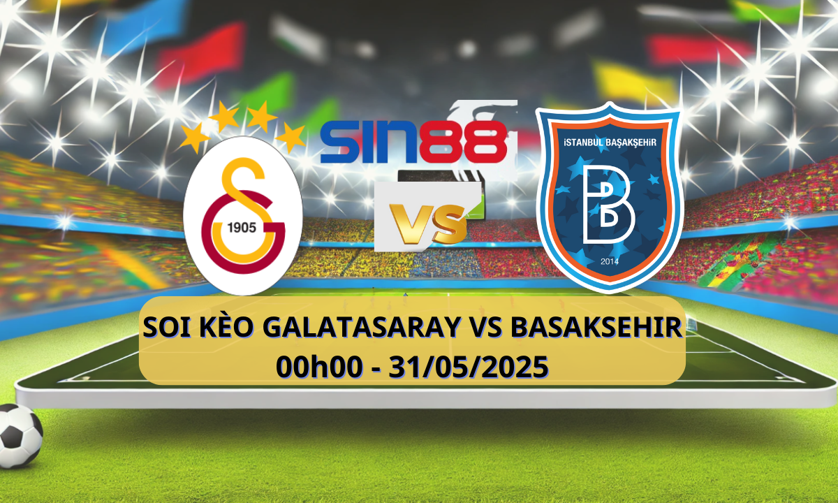 Trận đấu Galatasaray vs Başakşehir FK